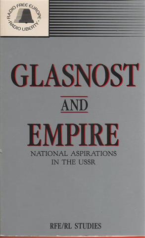 Glasnost and Empire. National Aspirations in the USSR.