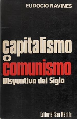 Capitalismo o Comunismo. Disyuntiva del siglo