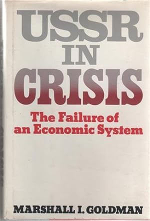 USSR in Crisis: The Failure of an Economic System