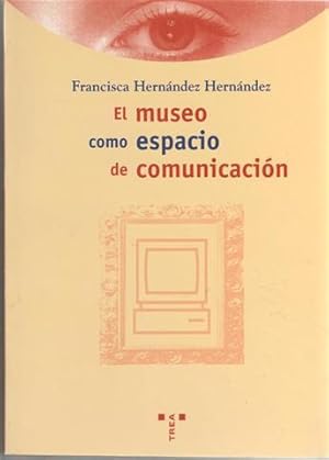 Imagen del vendedor de El museo como espacio de comunicacin a la venta por Librera Torres-Espinosa