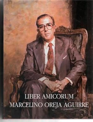 Imagen del vendedor de Liber amicorum Marcelino Oreja Aguirre a la venta por Librera Torres-Espinosa