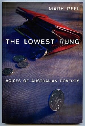 Image du vendeur pour The Lowest Rung : Voices of Australian Poverty. mis en vente par Lost and Found Books