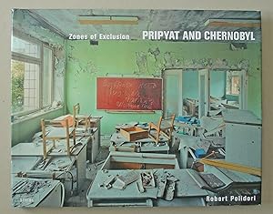 Seller image for Zones of Exclusion Pripyat and Chernobyl for sale by Solvang Book Company