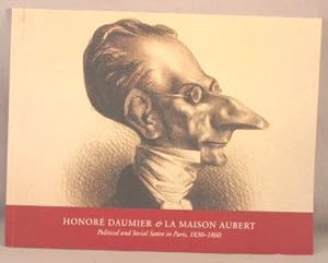 Seller image for Honore Daumier & La Maison Aubert; Political and Social Satire in Paris, 1830-1860. for sale by Bucks County Bookshop IOBA