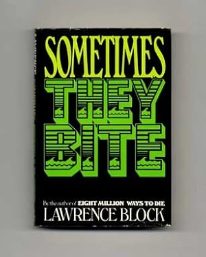 Sometimes They Bite - 1st Edition/1st Printing