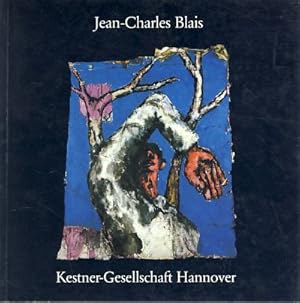 Jean-Charles Blais. 28. Februar - 20. April 1986 Kestner-Gesellschaft Hannover. Hrsg. von Carl Ha...