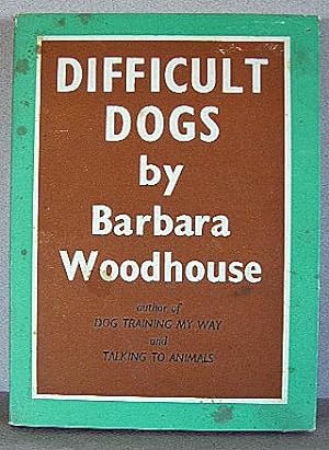 DIFFICULT DOGS