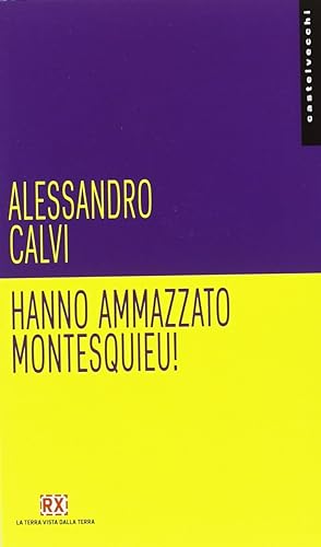 Image du vendeur pour Hanno ammazzato Montesquieu! mis en vente par Libro Co. Italia Srl