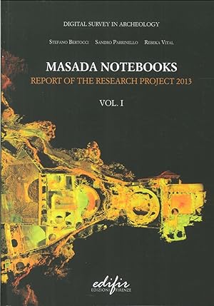 Seller image for Masada Notebooks. Report of the Research Project 2013. Vol. 1 for sale by Libro Co. Italia Srl