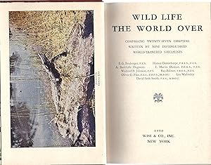 Bild des Verkufers fr Wild Life the World Over: Comprising Twenty-Seven Chapters Written By Nine Distinguished World-Traveled Specialists zum Verkauf von North American Rarities