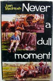 Image du vendeur pour Never a Dull Moment (High Country Otago) mis en vente par Ariel Books IOBA