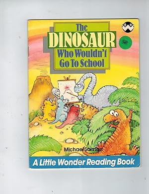 Imagen del vendedor de The Dinosaur Who Wouldn't Go to School a la venta por TuosistBook