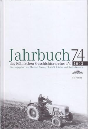 Bild des Verkufers fr Jahrbuch des Klnischen Geschichtsvereins e. V. : Band 74. zum Verkauf von Bcher bei den 7 Bergen