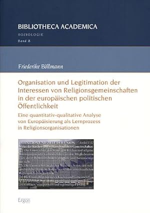 Organisation und Legitimation der Interessen von Religionsgemeinschaften in der europäischen poli...