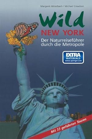 Bild des Verkufers fr Wild New York : Der Naturreisefhrer durch die Metropole zum Verkauf von AHA-BUCH GmbH