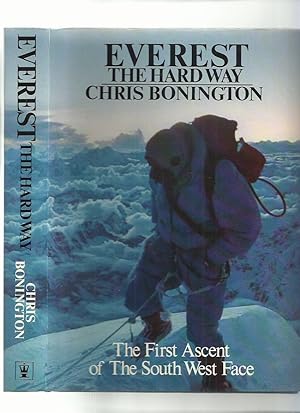 Everest the Hard Way: the First Ascent of the South West Face