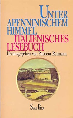 Unter Apenninischem Himmel. Italienisches Lesebuch. Herausgegeben von Patricia Reimann.