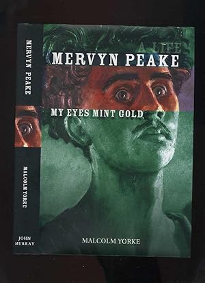 Mervyn Peake: My Eyes Mint Gold