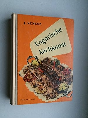 Imagen del vendedor de Ungarische Kochkunst. Erstklassige Rezepte der ungarischen und internationalen Kche a la venta por Bildungsbuch