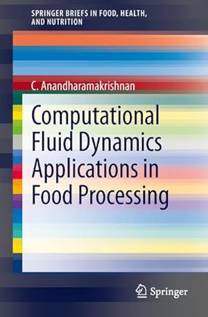 Immagine del venditore per Computational Fluid Dynamics Applications in Food Processing venduto da BuchWeltWeit Ludwig Meier e.K.