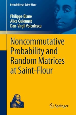 Immagine del venditore per Noncommutative Probability and Random Matrices at Saint-Flour venduto da BuchWeltWeit Ludwig Meier e.K.