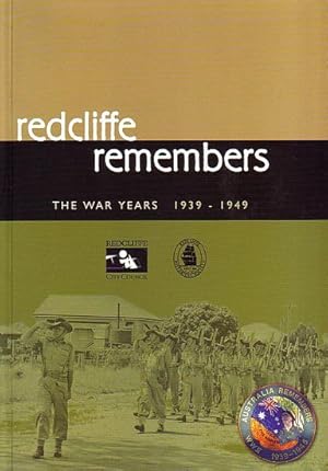 Imagen del vendedor de REDCLIFFE REMEMBERS: The War Years 1939 - 1949 a la venta por Jean-Louis Boglio Maritime Books