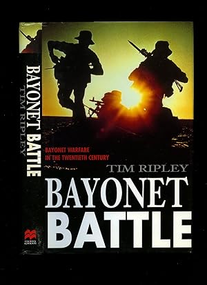 Imagen del vendedor de Bayonet Battle; Bayonet Warfare in the 20th Century a la venta por Little Stour Books PBFA Member