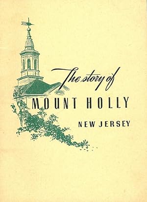 THE STORY OF MOUNT HOLLY NEW JERSEY