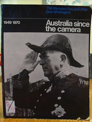 Bild des Verkufers fr Australia Since The Camera; The Menzies Era and After, 1949-1970 zum Verkauf von Eastburn Books