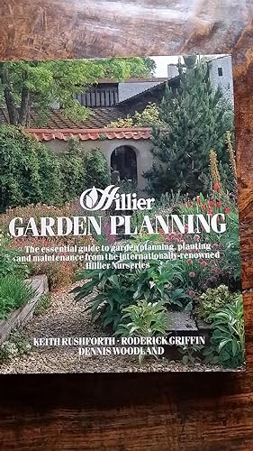 Seller image for HILLIER GARDEN PLANNING the essential guide to garden planning, planting and maintenance from the internationally-renowned Hillier Nurseries for sale by AHA BOOKS