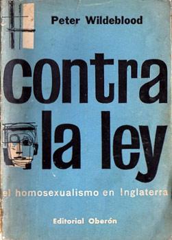 Imagen del vendedor de Contra la ley (El homosexualismo en Inglaterra) a la venta por Federico Burki