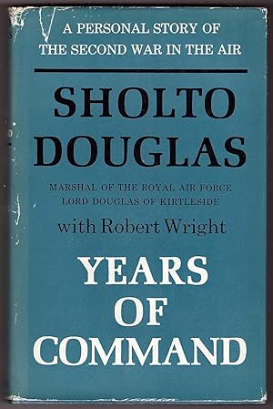 Years of Command The Second Volume of the Autobiography of Sholto Douglas