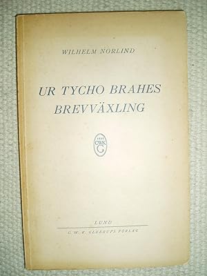 Imagen del vendedor de Ur Tycho Brahes brevvxling / frn latinet av Wilhelm Norlind a la venta por Expatriate Bookshop of Denmark