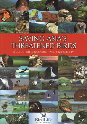 Image du vendeur pour Saving Asia's threatened birds: a guide for government and civil society. mis en vente par Andrew Isles Natural History Books