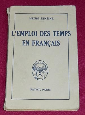 Bild des Verkufers fr L'EMPLOI DES TEMPS EN FRANCAIS ou Le mcanisme du verbe zum Verkauf von LE BOUQUINISTE