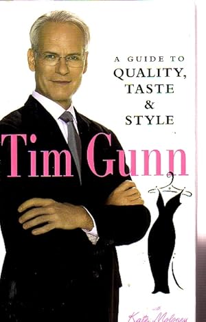 Immagine del venditore per Tim Gunn A Guide to Quality, Taste and Style venduto da Ye Old Bookworm