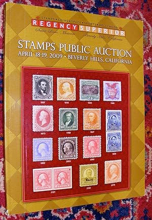 REGENCY SUPERIOR Stamps Public Auction [catalog] APRIL 18-19, 2009 BEVERLY HILLS, CALIFORNIA