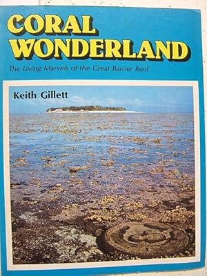 Bild des Verkufers fr Coral Wonderland the Living Marvels of the Great Barrier Reef zum Verkauf von Muse Book Shop