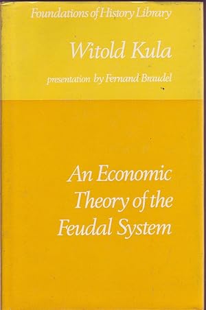 Immagine del venditore per An Economic Theory of the Feudal System: Towards a Model of the Polish Economy 1500-1800 venduto da Mr Pickwick's Fine Old Books