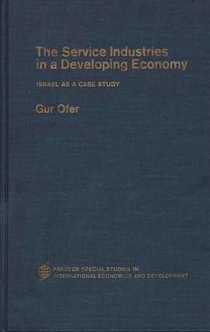 Immagine del venditore per The Service Industries in a Developing Economy: Israel as a Case Study venduto da Mr Pickwick's Fine Old Books