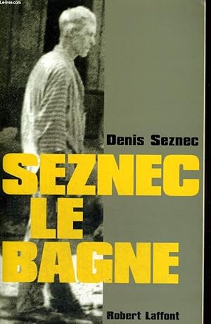 Image du vendeur pour SEZNEC LE BAGNE. mis en vente par Le-Livre