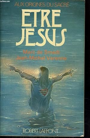 Image du vendeur pour ETRE JESUS. mis en vente par Le-Livre
