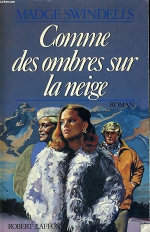 Image du vendeur pour COMME DES OMBRES SUR LA NEIGE. mis en vente par Le-Livre