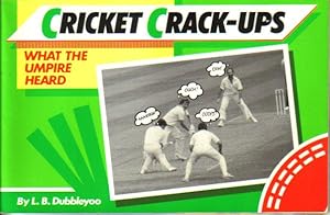 Image du vendeur pour CRICKET CRACK-UPS. What the Umpire Heard. mis en vente par Black Stump Books And Collectables