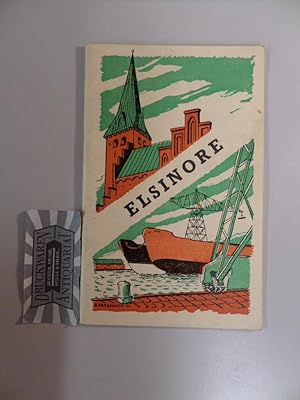 Imagen del vendedor de Elsinore - A brief history of the town and its historic monuments. a la venta por Druckwaren Antiquariat