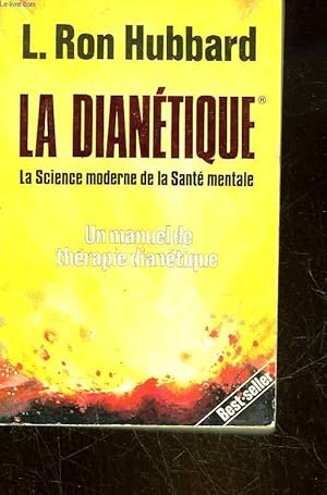 Image du vendeur pour LA DIANETIQUE - LA SCIENCE MODERNE DE LA SAINTE MENTALE mis en vente par Le-Livre