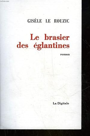 Imagen del vendedor de LE BRASIER DES EGLANTINES a la venta por Le-Livre