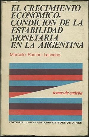 Image du vendeur pour El crecimiento econmico, condicin de la estabilidad monetaria en la Argentina 1900-1968 mis en vente par Kaaterskill Books, ABAA/ILAB