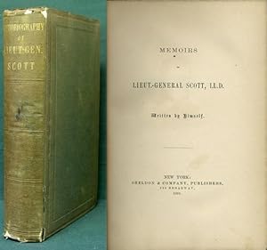 Memoirs of Lieut.-General Scott, LL.D. Written by Himself