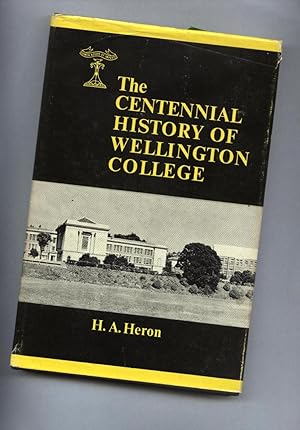 The Centennial History of Wellington College